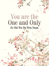 You are the One and Only Volume 1【電子書籍】[ Er Shiwuduwennuan ]