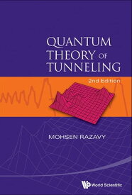 Quantum Theory Of Tunneling (2nd Edition)【電子書籍】[ Mohsen Razavy ]