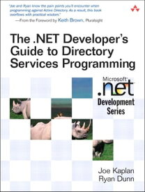 .NET Developer's Guide to Directory Services Programming, The【電子書籍】[ Joe Kaplan ]