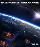 Radioactivité sans gravité