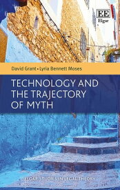 Technology and the Trajectory of Myth【電子書籍】[ David Grant ]