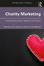Charity Marketing Contemporary Issues, Research and Practice【電子書籍】