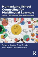 Humanizing School Counseling for Multilingual Learners