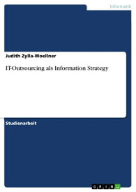 IT-Outsourcing als Information Strategy【電子書籍】[ Judith Zylla-Woellner ]