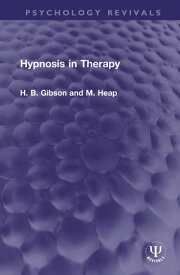 Hypnosis in Therapy【電子書籍】[ H. B. Gibson ]