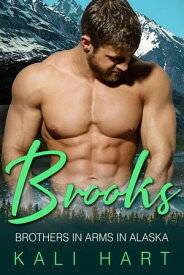 Brooks Brothers in Arms in Alaska, #5【電子書籍】[ Kali Hart ]