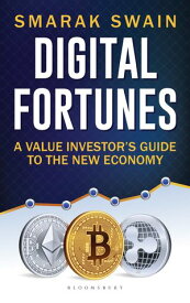 Digital Fortunes A Value Investor's Guide to the New Economy【電子書籍】[ Smarak Swain ]
