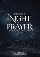 The Power of Night Prayer: Its Mysteries and Blessings