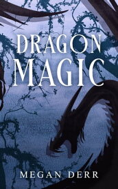 Dragon Magic【電子書籍】[ Megan Derr ]