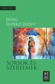 Sorsok es szerelmek 【電子書籍】[ Jung Ildiko Judit ]
