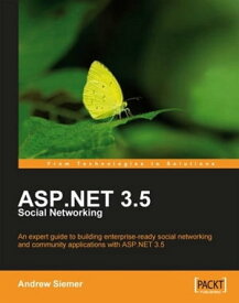 ASP.NET 3.5 Social Networking【電子書籍】[ Andrew Siemer ]