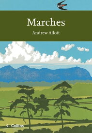 Marches (Collins New Naturalist Library, Book 118)【電子書籍】[ Andrew Allott ]