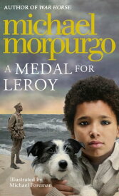 A Medal for Leroy【電子書籍】[ Michael Morpurgo ]