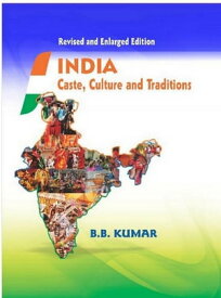 India Caste, Culture and Traditions【電子書籍】[ B.B. Kumar ]