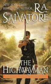 The Highwayman Book One of the Saga of the First King【電子書籍】[ R. A. Salvatore ]