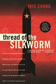 Thread Of The Silkworm【電子書籍】[ Iris Chang ]