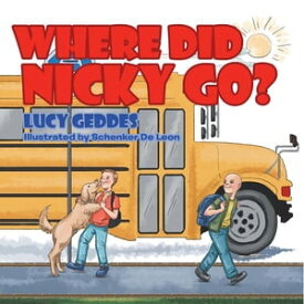 Where Did Nicky Go?【電子書籍】[ Lucy Geddes ]