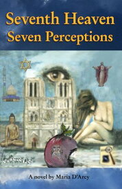 Seventh Heaven Seven Perceptions【電子書籍】[ Maria D'Arcy ]