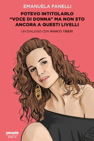 Potevo intitolarlo "Voce di donna" ma non sto ancora a questi livelli【電子書籍】[ Emanuela Fanelli ]