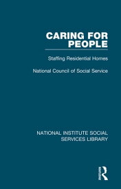 Caring for People Staffing Residential Homes【電子書籍】[ National Council of Social Service ]