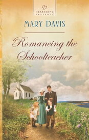 Romancing the Schoolteacher【電子書籍】[ Mary Davis ]