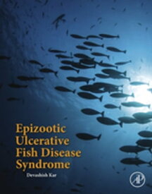 Epizootic Ulcerative Fish Disease Syndrome【電子書籍】[ Devashish Kar ]