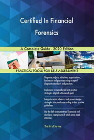 Certified In Financial Forensics A Complete Guide - 2020 Edition【電子書籍】[ Gerardus Blokdyk ]