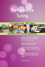 Performance Tuning A Complete Guide - 2021 Edition【電子書籍】[ Gerardus Blokdyk ]