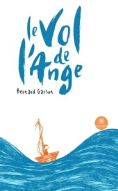 Le vol de l’ange【電子書籍】[ Bernard Garson ]