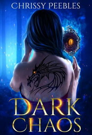 Dark Chaos Dark World Series, #4【電子書籍】[ Chrissy Peebles ]