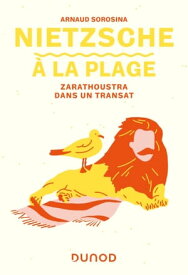 Nietzsche ? la plage Zarathoustra dans un transat【電子書籍】[ ARNAUD SOROSINA ]