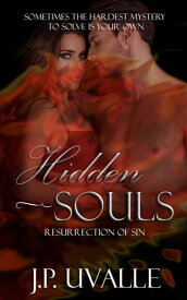 Hidden Souls: Resurrection of Sin【電子書籍】[ J. P. Uvalle ]