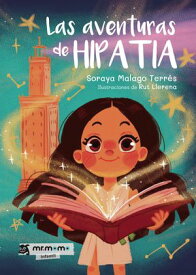 Las aventuras de Hipatia 【電子書籍】[ Soraya Malago Terr?s ]