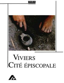 Viviers, cit? ?piscopale ?tudes arch?ologiques【電子書籍】