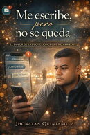 Me escribe, pero no se queda: el dolor de las conexiones que no avanzan.