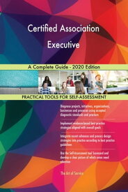 Certified Association Executive A Complete Guide - 2020 Edition【電子書籍】[ Gerardus Blokdyk ]