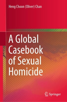 A Global Casebook of Sexual Homicide 