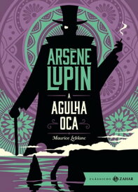 A Agulha Oca: edi??o bolso de luxo【電子書籍】[ Maurice Leblanc ]