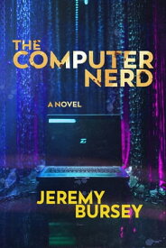 The Computer Nerd【電子書籍】[ Jeremy Bursey ]