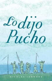 Lo Dijo Pucho【電子書籍】[ Nicol?s Iannone ]