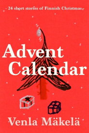 Advent Calendar【電子書籍】[ Venla M?kel? ]