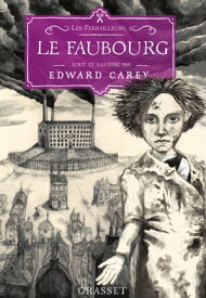 Le faubourg Les Ferrailleurs,T2【電子書籍】[ Edward Carey ]