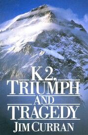 K2: Triumph And Tragedy【電子書籍】[ Jim Curran ]