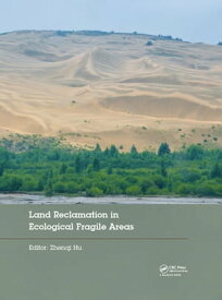 Land Reclamation in Ecological Fragile Areas Proceedings of the 2nd International Symposium on Land Reclamation and Ecological Restoration (LRER 2017), October 20-23, 2017, Beijing, PR China【電子書籍】