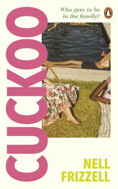 Cuckoo The new novel about family and motherhood from the author of The Panic Years【電子書籍】[ Nell Frizzell ]