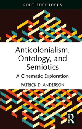 Anticolonialism, Ontology, and Semiotics A Cinematic Exploration