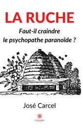 La ruche Faut-il craindre le psychopathe parano?de ?【電子書籍】[ Jos? Carcel ]