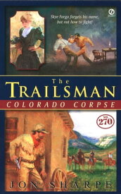 The Trailsman #270, Colorado Corpse【電子書籍】[ Jon Sharpe ]