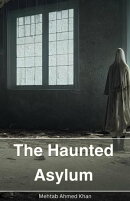 The Haunted Asylum