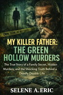 My Killer Father: The Green Hollow Murders